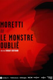 Moretti ou le Monstre Oublié - Poster 1
