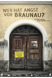 WER HAT ANGST VOR BRAUNAU? Ein Haus und die Vergangenheit in uns - Poster 1