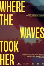 WHERE THE WAVES TOOK HER - Poster 1