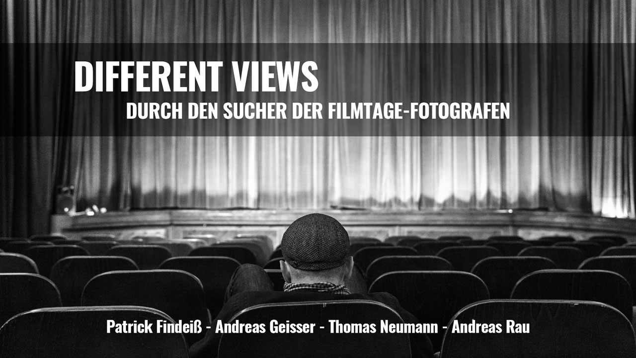 DIFFERENT VIEWS - Filmtage-Fotografen blicken hinter die Kulissen