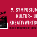 9. Symposium zur Kultur- und Kreativwirtschaft in der Metropolregion Nürnberg