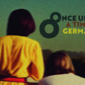 ONCE UPON A TIME IN GERMANY